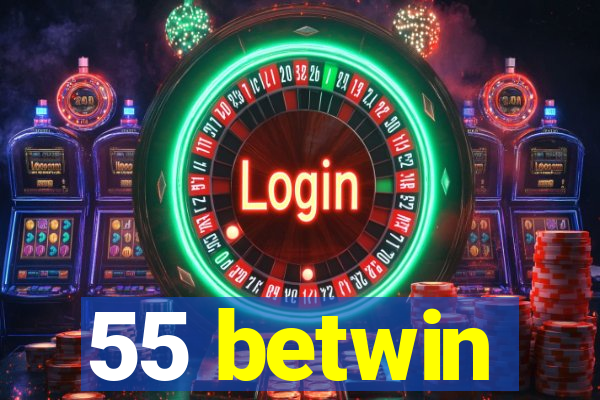 55 betwin